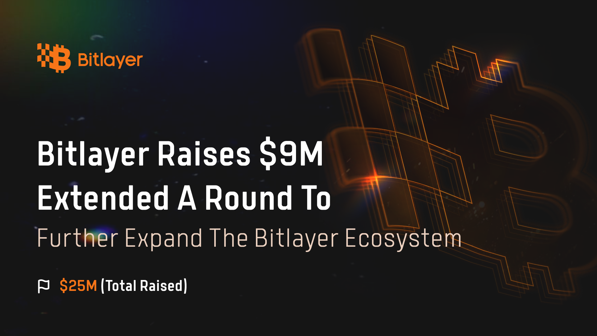 总融资额达2500万美元，Bitlayer完成Polychain Capital领投的A+轮融资，