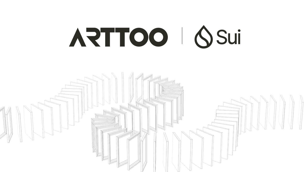 Sui基金会最新战略投资：ARTTOO，最新基于Sui的艺术RWA项目